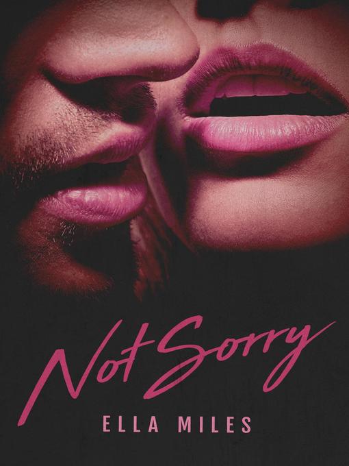 Title details for Not Sorry by Ella Miles - Available